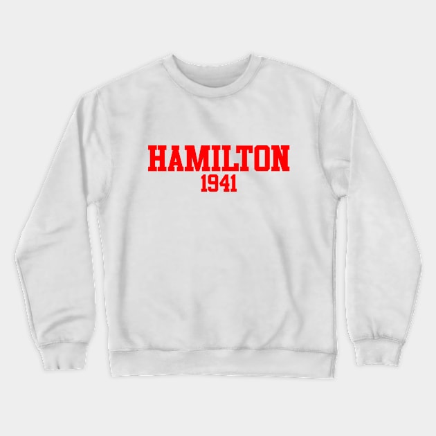 Hamilton 1941 (variant) Crewneck Sweatshirt by GloopTrekker